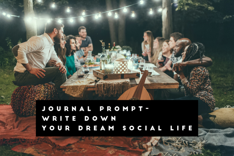 Something to think about- do you know what your dream social life would look like?